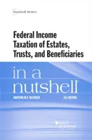 Federální zdanění majetku, svěřenských fondů a beneficientů v kostce - Federal Income Taxation of Estates, Trusts, and Beneficiaries in a Nutshell