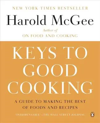 Klíče k dobrému vaření: Klíče ke klíčům: Průvodce přípravou nejlepších jídel a receptů - Keys to Good Cooking: A Guide to Making the Best of Foods and Recipes