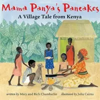 Palačinky maminky Panyi: A Village Tale from Kenya (Vesnický příběh z Keni) - Mama Panya's Pancakes: A Village Tale from Kenya