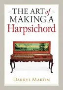 Umění vyrobit cembalo - The Art of Making a Harpsichord