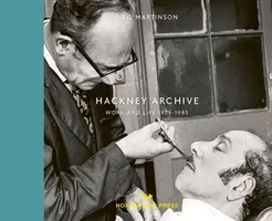 Hackneyský archiv: Dílo a život 1971-1985 - Hackney Archive: Work and Life 1971-1985