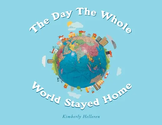 Den, kdy celý svět zůstal doma - The Day The Whole World Stayed Home