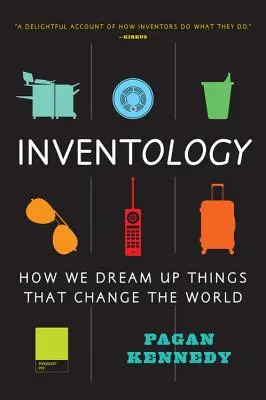Inventologie: Jak vymýšlíme věci, které mění svět - Inventology: How We Dream Up Things That Change the World