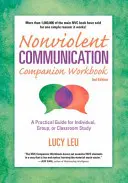 Nonviolent Communication Companion Workbook, 2nd Edition: Praktický průvodce pro individuální studium, studium ve skupině nebo ve třídě. - Nonviolent Communication Companion Workbook, 2nd Edition: A Practical Guide for Individual, Group, or Classroom Study