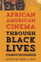 Afroamerická kinematografie skrze vědomí černošských životů - African American Cinema Through Black Lives Consciousness