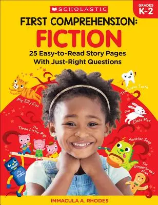 První porozumění: Fikce: 25 stránek s příběhy, které se snadno čtou, s otázkami, které jsou správné. - First Comprehension: Fiction: 25 Easy-To-Read Story Pages with Just-Right Questions