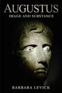Augustus: Augustus: obraz a podstata - Augustus: Image and Substance