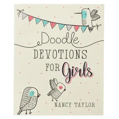 Doodle Devotions for Girls (Čmáranice pro dívky v měkké vazbě) - Doodle Devotions for Girls Softcover