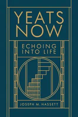 Yeats Now: Jats: Ozvěny do života - Yeats Now: Echoing Into Life