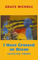 Přeplaval jsem oceán: vybrané básně - I Have Crossed an Ocean: Selected Poems