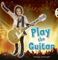 Klub brouků Literatura faktu Modrá (KS1) C/1B Hra na kytaru 6-pack - Bug Club Non-fiction Blue (KS1) C/1B Play the Guitar 6-pack