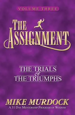 The Assignment Vol 3: The Trials & the Triumphs (Zadání, svazek 3: Zkoušky a vítězství) - The Assignment Vol 3: The Trials & the Triumphs