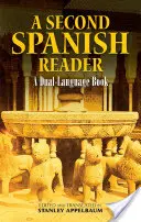 Druhá španělská čítanka: První španělská kniha: Dvojjazyčná učebnice - A Second Spanish Reader: A Dual-Language Book