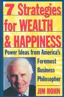 7 strategií pro bohatství a štěstí: Síla myšlenek od předního amerického obchodního filozofa. - 7 Strategies for Wealth & Happiness: Power Ideas from America's Foremost Business Philosopher