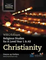WJEC/Eduqas Religious Studies for A Level Year 1 & AS - Christianity (Náboženství pro 1. a 2. ročník) - WJEC/Eduqas Religious Studies for A Level Year 1 & AS - Christianity