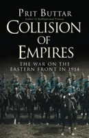 Srážka říší: Válka na východní frontě v roce 1914 - Collision of Empires: The War on the Eastern Front in 1914