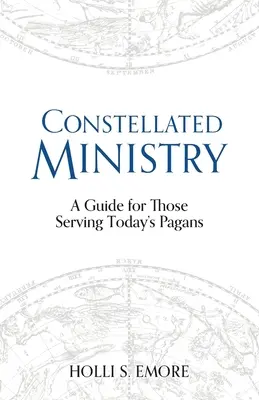 Konstelační služba: Průvodce pro ty, kdo slouží dnešním pohanům - Constellated Ministry: A Guide for Those Serving Today's Pagans