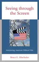 Vidět skrze plátno: Interpretace amerického politického filmu - Seeing through the Screen: Interpreting American Political Film