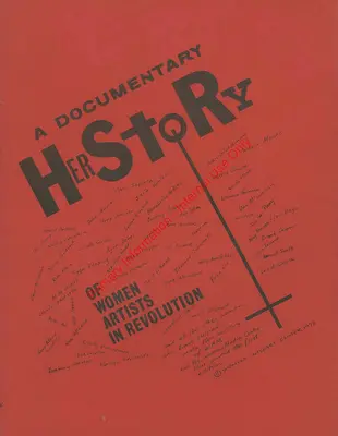 Dokumentární příběh umělkyň v revoluci - A Documentary Herstory of Women Artists in Revolution