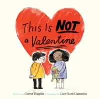 Tohle není Valentýn: (Valentýnský dárek pro děti, knížky pro děti k svátku) - This Is Not a Valentine: (Valentines Day Gift for Kids, Children's Holiday Books)
