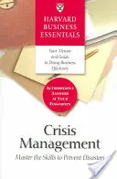 Krizové řízení: Klíčové knihy: Zvládněte dovednosti, které vám pomohou předcházet katastrofám - Crisis Management: Master the Skills to Prevent Disasters