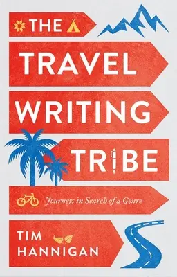 Cestopisný kmen: Cesty za žánrem - The Travel Writing Tribe: Journeys in Search of a Genre