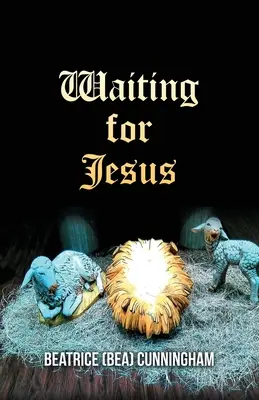 Čekání na Ježíše (Cunningham Beatrice (Bea)) - Waiting for Jesus (Cunningham Beatrice (Bea))