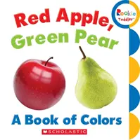 Červené jablko, zelená hruška: (Rookie Toddler) - Red Apple, Green Pear: A Book of Colors (Rookie Toddler)