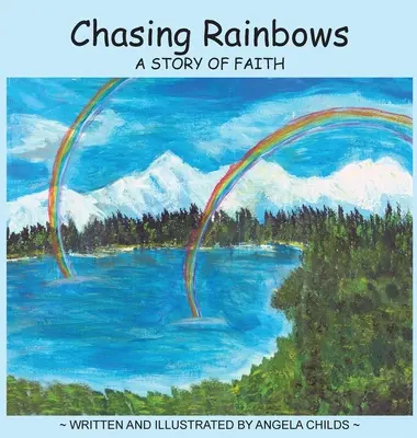 Honba za duhou: Příběh o víře - Chasing Rainbows: A Story of Faith