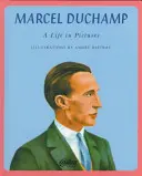 Marcel Duchamp - Život v obrazech - Marcel Duchamp - A Life in Pictures