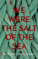 Byli jsme solí moře - We Were the Salt of the Sea