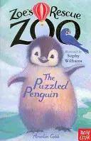 Zoeina záchranná zoo: Zvířátka Zooe: Záhadný tučňák - Zoe's Rescue Zoo: Puzzled Penguin