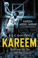 Stát se Kareemem: Dospívání na hřišti i mimo něj - Becoming Kareem: Growing Up on and Off the Court