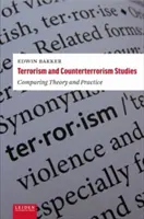 Teroristické a protiteroristické studie: Srovnání teorie a praxe - Terrorism and Counterterrorism Studies: Comparing Theory and Practice