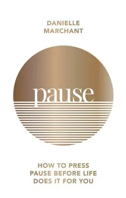 Pauza - Jak stisknout pauzu dříve, než to za vás udělá život - Pause - How to press pause before life does it for you