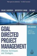 Řízení projektů zaměřených na cíle: Efektivní techniky a strategie - Goal Directed Project Management: Effective Techniques and Strategies