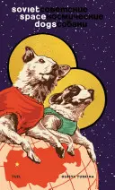 Sovětští vesmírní psi - Soviet Space Dogs