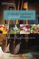 Duchovní almanach katolického zahradníka - A Catholic Gardener's Spiritual Almanac