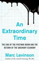 Mimořádná doba - Konec poválečného boomu a návrat obyčejné ekonomiky - Extraordinary Time - The End of the Postwar Boom and the Return of the Ordinary Economy