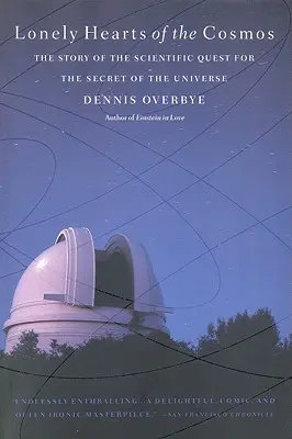 Osamělá srdce vesmíru: Příběh vědeckého pátrání po tajemství vesmíru - Lonely Hearts of the Cosmos: The Story of the Scientific Quest for the Secret of the Universe