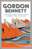 Gordon Bennett a první závod jachet přes Atlantik - Gordon Bennett and the First Yacht Race Across the Atlantic