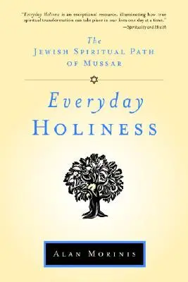 Každodenní svatost: Židovská duchovní cesta Mussar - Everyday Holiness: The Jewish Spiritual Path of Mussar