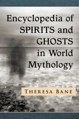 Encyklopedie duchů a strašidel ve světové mytologii - Encyclopedia of Spirits and Ghosts in World Mythology