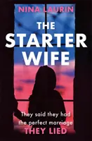 Začínající manželka - Nejtemnější psychologický thriller, který si letos přečtete - Starter Wife - The darkest psychological thriller you'll read this year