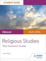 Pearson Edexcel Religious Studies A level/AS Student Guide (Průvodce pro studenty): New Testament Studies - Pearson Edexcel Religious Studies A level/AS Student Guide: New Testament Studies