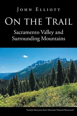 Na stopě: Sacramento Valley a okolní hory - On the Trail: Sacramento Valley and Surrounding Mountains