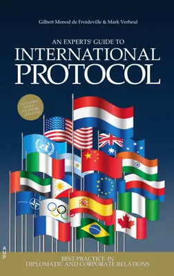 Průvodce odborníků mezinárodním protokolem: Odborný průvodce: osvědčené postupy v diplomatických a firemních vztazích - An Experts' Guide to International Protocol: Best Practice in Diplomatic and Corporate Relations