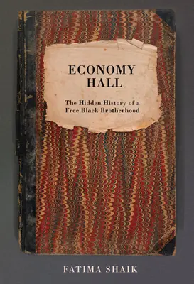 Economy Hall: Skrytá historie svobodného černého bratrstva - Economy Hall: The Hidden History of a Free Black Brotherhood