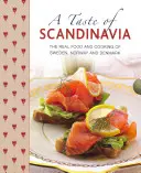 Chuť Skandinávie: Kuchařky: Skutečná jídla a vaření Švédska, Norska a Dánska - A Taste of Scandinavia: The Real Food and Cooking of Sweden, Norway and Denmark