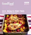 Dobré jídlo: Jídla pro dva: třikrát vyzkoušené recepty - Good Food: Meals for Two: Triple-Tested Recipes